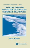 Coastal Bottom Boundary Layers And Sediment Transport di Peter (Univ Of Queensland Nielsen edito da World Scientific Publishing Co Pte Ltd