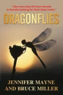 Dragonflies di Miller Bruce Miller, Mayne Jennifer Mayne edito da Independently Published