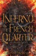 Inferno in the French Quarter: The UpStairs Lounge Fire di Johnny Townsend edito da LIGHTNING SOURCE INC