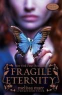 Fragile Eternity di Melissa Marr edito da HARPERCOLLINS