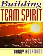 Building Team Spirit di Barry Heermann edito da McGraw-Hill Education - Europe