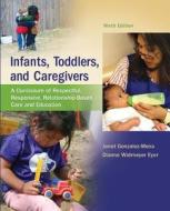 Combo: Infants, Toddlers, and Caregivers W/ Caregiver's Companion di Janet Gonzalez-Mena, Dianne Widmeyer Eyer edito da McGraw-Hill Education