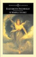 A Simple Story di Elizabeth Inchbald, Pamela Clemit edito da Penguin Books Ltd