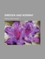 Sweden And Norway di Francis Henry Woods edito da General Books Llc