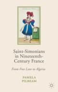 Saint-Simonians in Nineteenth-Century France di Pamela M. Pilbeam edito da Palgrave Macmillan