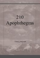 210 Apophthegms di Traumear edito da Lulu.com