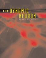 The Dynamic Neuron di John Smythies edito da MIT PR