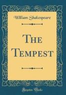The Tempest (Classic Reprint) di William Shakespeare edito da Forgotten Books