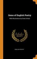Gems Of English Poetry di English Poetry edito da Franklin Classics