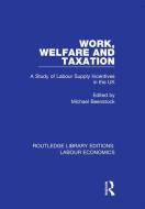 Work, Welfare And Taxation edito da Taylor & Francis Ltd