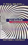 Mirage di F. Paul Wilson, Matthew J. Costello edito da GRAND CENTRAL PUBL