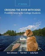Crossing The River With Dogs di Ken Johnson, Ted Herr, Judy Kysh edito da John Wiley And Sons Ltd