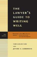 The Lawyer's Guide To Writing Well di Tom Goldstein, Jethro K. Lieberman edito da University Of California Press