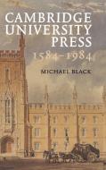 Cambridge University Press 1584 1984 di Michael H. Black edito da Cambridge University Press