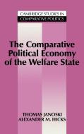 The Comparative Political Economy of the Welfare State di Thomas Janoski, Alexander M. Hicks edito da Cambridge University Press