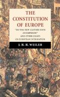 The Constitution of Europe di Joseph Weiler, J. H. H. Weiler edito da Cambridge University Press