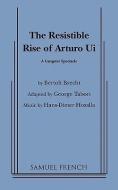 Resistible Rise of Arturo Ui, the (Tabori, Trans.) di George Tabori, Bertolt Brecht edito da SAMUEL FRENCH TRADE