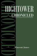 Hightower Chronicled di Vincent Jones edito da AUTHORHOUSE