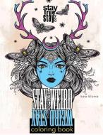 Stay Weird: Stay Weird Coloring Book - Stay True Stay You di Kate Blume edito da Page Addie Press