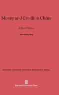 Money and Credit in China: A Short History di Lien-Sheng Yang edito da Harvard University Asia Center