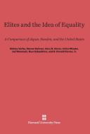 Elites and the Idea of Equality di Ichiro Miyake, Joji Watanuki, Ikuo Kabashima, Jr. G. Donald Ferree edito da Harvard University Press