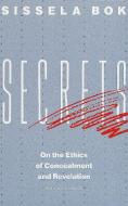 Secrets: On the Ethics of Concealment and Revelation di Sissela Bok edito da VINTAGE