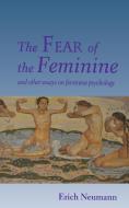 The Fear of the Feminine di Erich Neumann edito da Princeton University Press