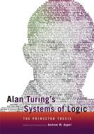 Alan Turing′s Systems of Logic - The Princeton Thesis di Andrew W. Appel edito da Princeton University Press
