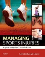 Managing Sports Injuries di Christopher M. Norris edito da Elsevier Health Sciences