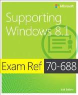 Supporting Windows 8.1 di Joli Ballew, Danny Van Dam edito da Microsoft Press,u.s.