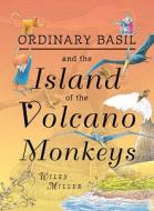 Island Of The Volcano Monkeys di Wiley Miller edito da Bloomsbury Publishing Plc