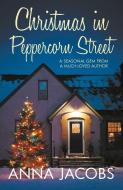Christmas In Peppercorn Street di Anna Jacobs edito da Allison & Busby