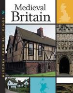 Medieval Britain di Peter Hepplewhite edito da Hachette Children's Books