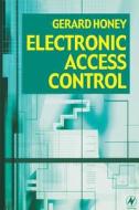 Electronic Access Control di Gerard Honey edito da NEWNES