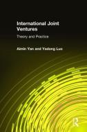 International Joint Ventures: Theory and Practice di Aimin Yan, Yadong Luo edito da Taylor & Francis Ltd