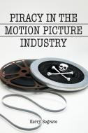 Segrave, K:  Piracy in the Motion Picture Industry di Kerry Segrave edito da McFarland