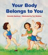 Your Body Belongs to You di Cornelia Maude Spelman edito da ALBERT WHITMAN & CO