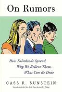 On Rumors: How Falsehoods Spread, Why We Believe Them, What Can Be Done di Cass R. Sunstein edito da Farrar Straus Giroux
