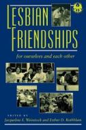 Lesbian Friendships di Esther D. Rothblum edito da New York University Press