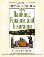 Career Opportunities in Banking, Finance, and Insurance di Thomas Fitch edito da Facts On File
