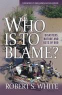 Who is to Blame? di Robert White edito da Lion Hudson Plc