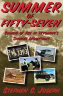 Summer of Fifty-Seven (Softcover) di Stephen C. Joseph edito da Sunstone Press