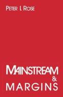 Mainstream and Margins di Peter I. Rose edito da Routledge