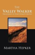 Valley Walker di Martha Hepker edito da Yorkshire Publishing