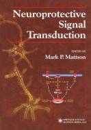 Neuroprotective Signal Transduction edito da Humana Press