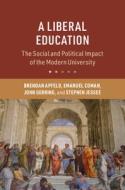 A Liberal Education di Brendan Apfeld, Emanuel Coman, John Gerring, Stephen Jessee edito da Cambridge University Press