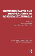 Commonwealth And Independence In Post-Soviet Eurasia edito da Taylor & Francis Ltd
