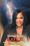 Dangerous Love di Pennie Crockett edito da Christian Faith Publishing, Inc