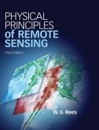 Physical Principles of Remote Sensing. by Gareth. Rees di Gareth Rees, W. G. Rees edito da Cambridge University Press