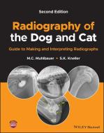 Radiography Of The Dog And Cat di M. C. Muhlbauer, S. K. Kneller edito da John Wiley And Sons Ltd